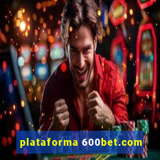 plataforma 600bet.com